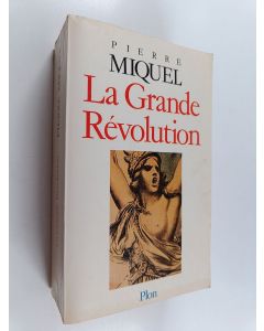 Kirjailijan Pierre Miquel käytetty kirja La grande Révolution