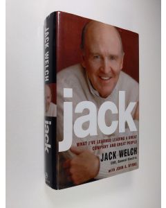 Kirjailijan Jack Welch & John A. Byrne käytetty kirja Jack - What I've Learned Leading a Great Company and Great People