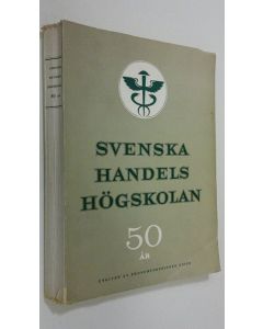 käytetty kirja Svenska handelshögskolan 50 år : festskrift med matrikel