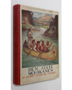 Kirjailijan J. Fennimore Cooper käytetty kirja Den siste mohikanen : en berättelse från år 1757