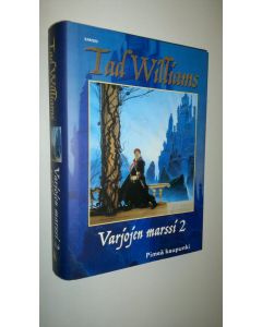 Kirjailijan Tad Williams uusi kirja Varjojen marssi 2, Pimeä kaupunki