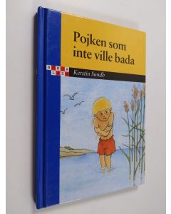 Kirjailijan Kerstin Sundh käytetty kirja Pojken som inte ville bada