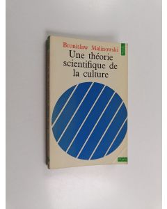 Kirjailijan Bronislaw Malinowski käytetty kirja Une théorie scientifique de la culture - et autres essais