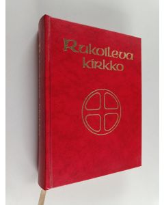 Kirjailijan Matti Aaltonen käytetty kirja Rukoileva kirkko : rukoushetket kirkon perinteen mukaan