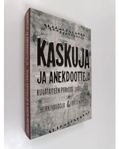 Kirjailijan Heikki Häiväoja käytetty kirja Kaskuja ja anekdootteja kuvataiteen piiristä 1930-2010