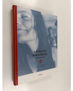 Kirjailijan Veikko Aalberg käytetty kirja Lapsesta aikuiseksi : nuoren kypsyminen naiseksi tai mieheksi