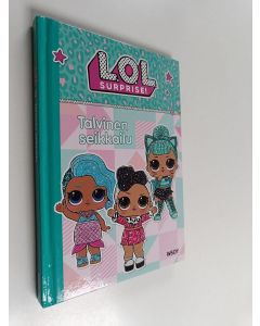 Kirjailijan Catherine Kalengula käytetty kirja L.O.L. Surprise! Talvinen seikkailu L.O.L. Surprise! Le Hiver étincelant