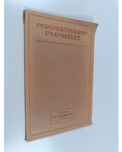 Kirjailijan Johan Viktor Strömberg käytetty kirja Perspektiiviopin pääpiirteet : teollisuuskouluja varten