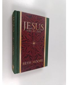 Kirjailijan Beth Moore käytetty kirja Jesus Day by Day