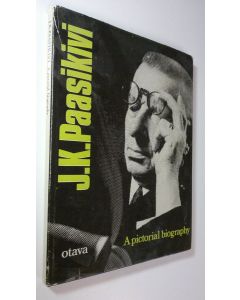Kirjailijan Uuno Tuominen käytetty kirja J. K. Paasikivi : a pictorial biography