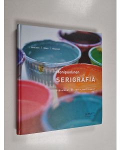 Kirjailijan Jukka Lehtinen & Reijo Mörö ym. käytetty kirja Monipuolinen serigrafia