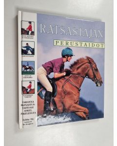 Kirjailijan Debby Sly käytetty kirja Ratsastajan perustaidot : paranna ratsastustaitoasi askel askeleelta