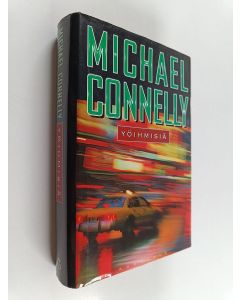 Kirjailijan Michael Connelly käytetty kirja Yöihmisiä