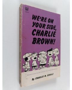 Kirjailijan Charles M. Schulz käytetty kirja We're on Your Side, Charlie Brown!