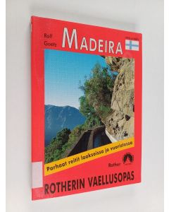 Kirjailijan Rolf Goetz käytetty kirja Madeira - 50 valikoitua vaellusreittiä laaksoissa ja vuoristossa : 84 värivalokuvaa, 50 pientä reittikarttaa, mittakaavat 1:25.000 ja 1:50.000 sekä yksi yleiskartta, mittakaava 1:250.000