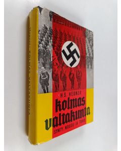Kirjailijan H. S. Hegner käytetty kirja Kolmas valtakunta : synty, nousu ja tuho