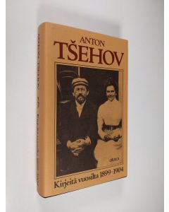 Kirjailijan Anton Tsehov käytetty kirja Kirjeitä 3, Vuosilta 1899-1904 : taiteellinen teatteri, avioliitto, Jalta (ERINOMAINEN)