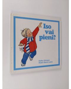 Kirjailijan Kathy Stinson käytetty kirja Iso vai pieni?