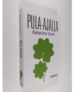 Kirjailijan Katariina Vuori käytetty kirja Pula-ajalla : romaani