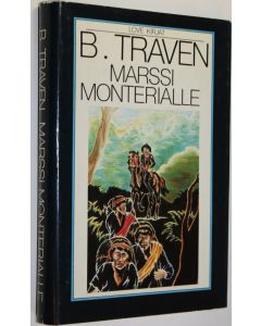 Kirjailijan B. Traven käytetty kirja Marssi monterialle