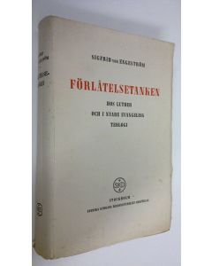 Kirjailijan Sigfrid von Engeström käytetty kirja Förlåtelsetanken : hos Luther och i nyare evangelisk teologi