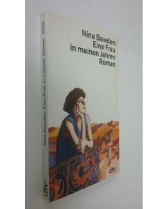 Kirjailijan Nina Bawden käytetty kirja Eine Frau in meinen Jahren : Roman (UUDENVEROINEN)