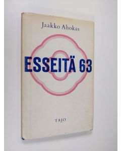 Kirjailijan Jaakko Ahokas käytetty kirja Esseitä 63