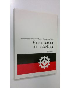 Kirjailijan Pertti Kilkki käytetty kirja Sama kaiku on askelten : Sotainvalidien veljesliiton Kymen piiri ry 1945-1995