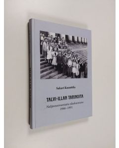 Kirjailijan Sakari Knuuttila käytetty kirja Talvi-illan tarinoita : neljännesvuosisata eduskunnassa 1966-1991 - Neljännesvuosisata eduskunnassa 1966-1991