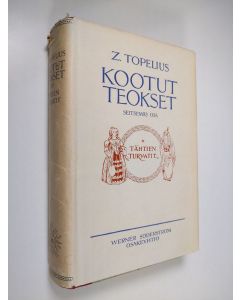Kirjailijan Zacharias Topelius käytetty kirja Kootut teokset 7 : Tähtien turvatit