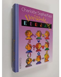 Kirjailijan Charlotte Sophia Kasl käytetty kirja Ihmissuhteiden kirja