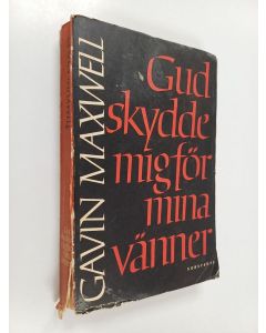 Kirjailijan Gavin Maxwell käytetty kirja Gud skydde mig för mina vänner