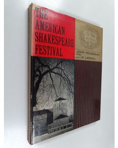 Kirjailijan John Houseman & Jack Landau käytetty kirja The American Shakespeare Festival : The Birth of a Theatre