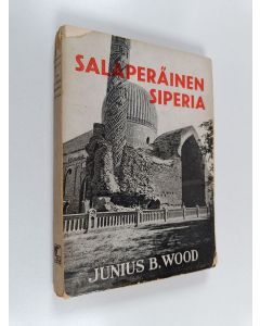 Kirjailijan Junius B. Wood käytetty kirja Salaperäinen Siperia