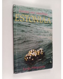 Kirjailijan Terttu Pihlajamaa käytetty kirja Emme voi unohtaa Estoniaa