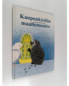 Kirjailijan Tarja Heikkilä käytetty kirja Kaupunkisiilin maallemuutto