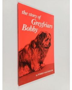 Kirjailijan Forbes Macgregor käytetty kirja The Story of Greyfriars Bobby
