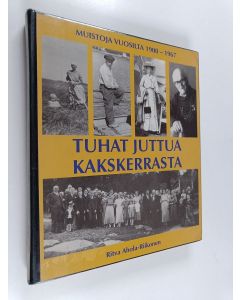 Kirjailijan Ritva Ahola-Riikonen käytetty kirja Tuhat juttua Kakskerrasta : muistoja vuosilta 1900-1967