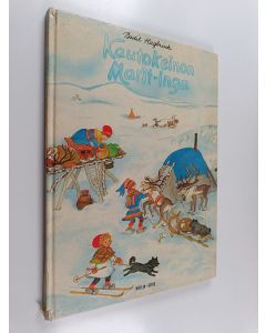 Kirjailijan Bodil Hagbrink käytetty kirja Kautokeinon Marit-Inga : porotokan matkassa tuntureilla