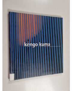 Kirjailijan Kristiina Lehtimäki käytetty kirja Kengo Kuma - Spirit of Nature Wood Architecture Award 2002