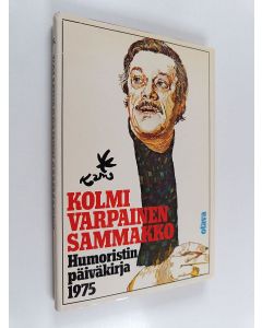 Kirjailijan Kari Suomalainen käytetty kirja Kolmivarpainen sammakko : humoristin päiväkirja 1975