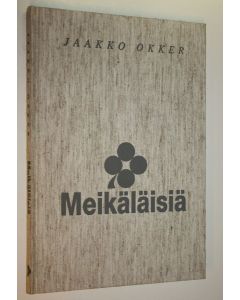 Kirjailijan Jaakko Okker käytetty kirja Meikäläisiä