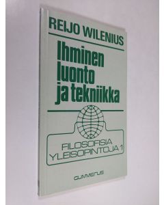 Kirjailijan Reijo Wilenius käytetty kirja Ihminen, luonto ja tekniikka