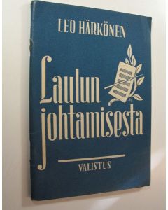 Kirjailijan Leo Härkönen käytetty teos Laulun johtamisesta