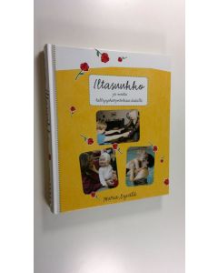 Kirjailijan Maria Syvälä uusi kirja Iltasuukko ja muita hellyysharjoituksia äideille (UUSI)