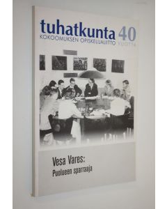 Kirjailijan Vesa Vares käytetty kirja Tuhatkunta (signeerattu): Kokoomuksen opiskelijaliitto 40 vuotta