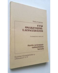 Kirjailijan Pekka Arjasmaa käytetty kirja Uusi osakeyhtiölaki asunto- ja kiinteistöosakeyhtiön kannalta 2 : Keskeinen sisältö