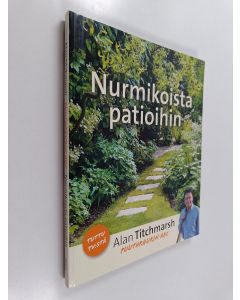 Kirjailijan Alan Titchmarsh käytetty kirja Nurmikoista patioihin