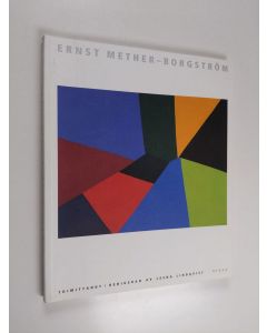 Kirjailijan Ernst Mether-Borgström käytetty kirja Ernst Mether-Borgström : värin ja ilon taiteilija = konstnär med färg och glädje