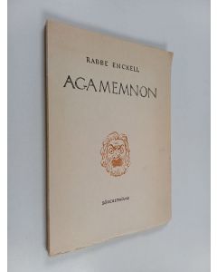 Kirjailijan Rabbe Enckell käytetty kirja Agamemnon
